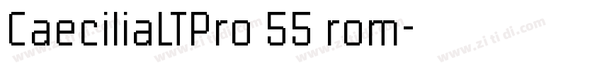 CaeciliaLTPro 55 rom字体转换 CaeciliaLTPro 55 rom字体转换